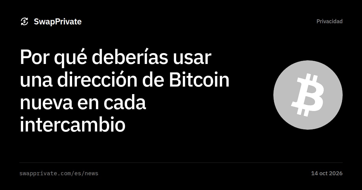 Por qué deberías usar una dirección de Bitcoin nueva en cada intercambio