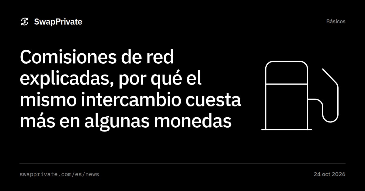 Comisiones de red explicadas, por qué el mismo intercambio cuesta más en algunas monedas
