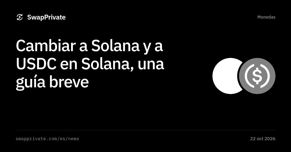 Cambiar a Solana y a USDC en Solana, una guía breve