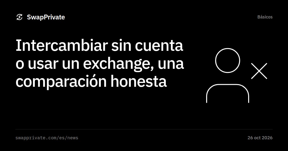 Intercambiar sin cuenta o usar un exchange, una comparación honesta