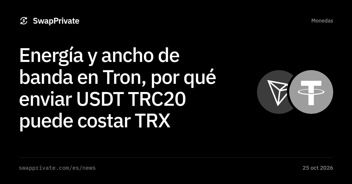 Energía y ancho de banda en Tron, por qué enviar USDT TRC20 puede costar TRX