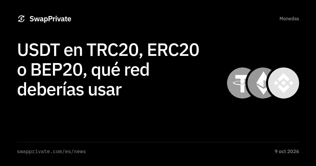 USDT en TRC20, ERC20 o BEP20, qué red deberías usar