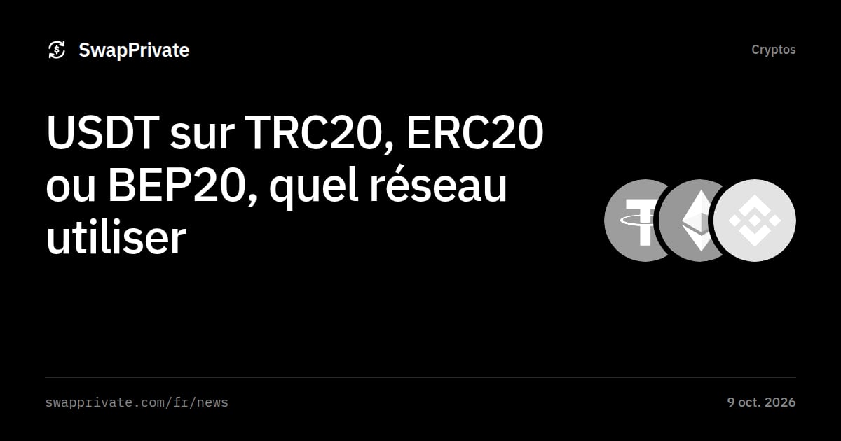 USDT sur TRC20, ERC20 ou BEP20, quel réseau utiliser