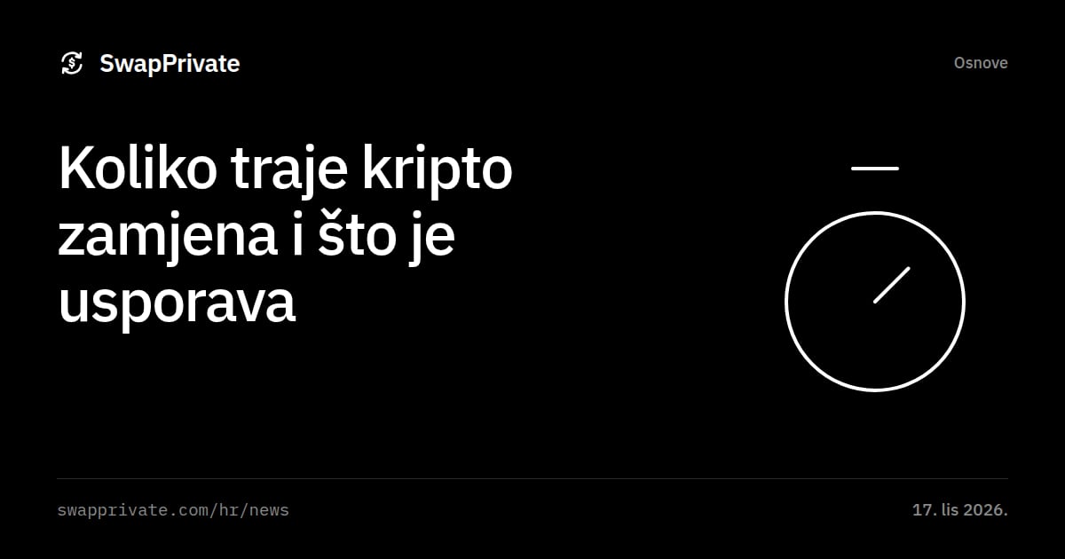 Koliko traje kripto zamjena i što je usporava