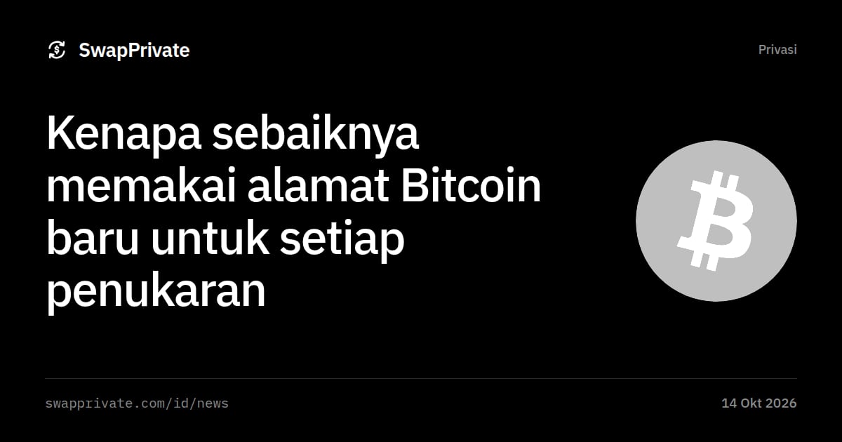 Kenapa sebaiknya memakai alamat Bitcoin baru untuk setiap penukaran
