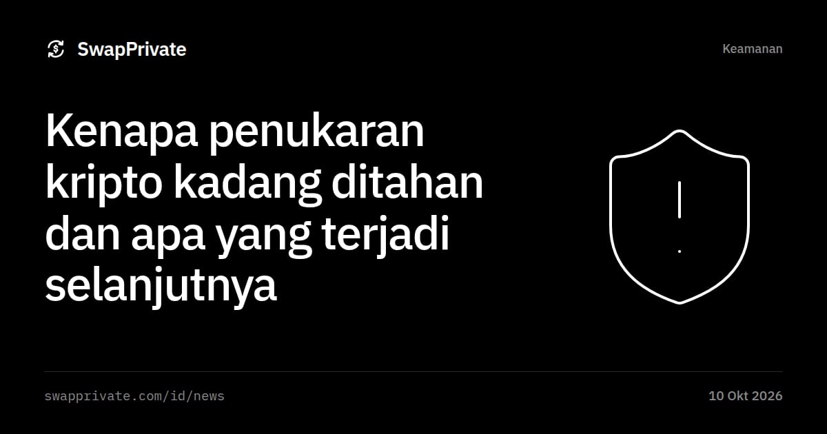 Kenapa penukaran kripto kadang ditahan dan apa yang terjadi selanjutnya