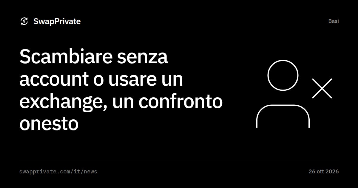 Scambiare senza account o usare un exchange, un confronto onesto