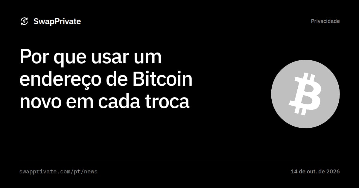 Por que usar um endereço de Bitcoin novo em cada troca