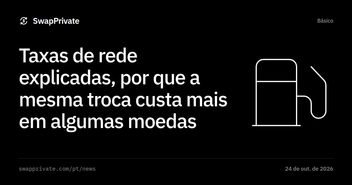 Taxas de rede explicadas, por que a mesma troca custa mais em algumas moedas