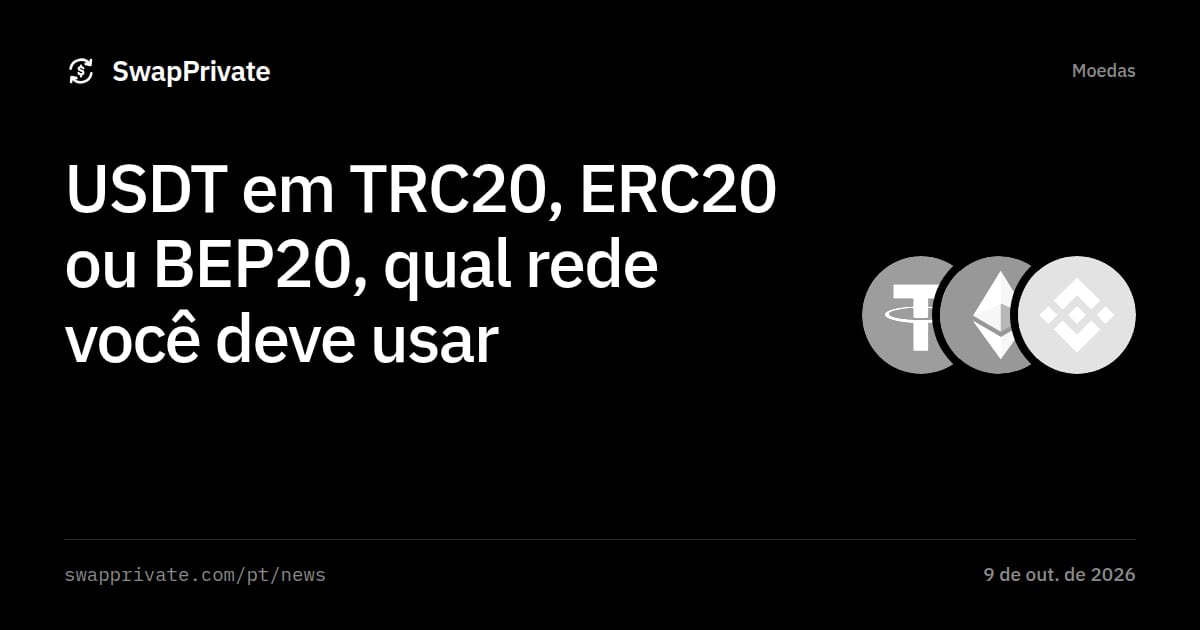 USDT em TRC20, ERC20 ou BEP20, qual rede você deve usar