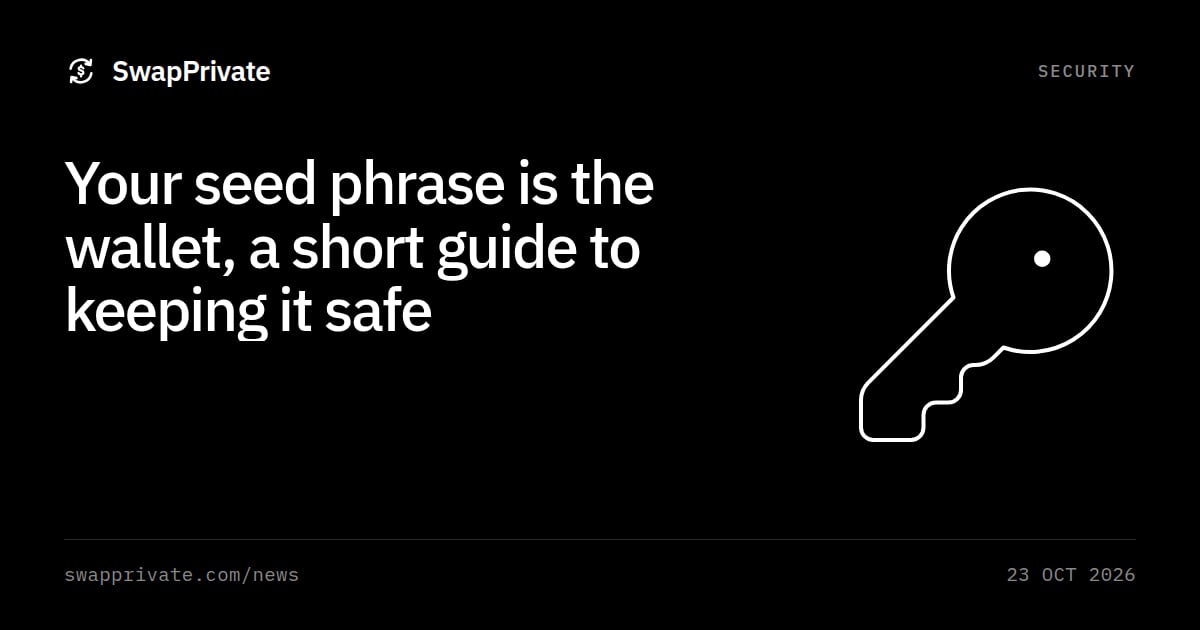 Your seed phrase is the wallet, a short guide to keeping it safe